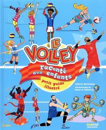 Le Volley Raconte Aux Enfants ; Petit Guide Illustre 