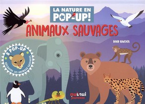 La Nature En Pop-up ! ; Animaux Sauvages 