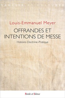Offrandes Et Intentions De Messe : Histoire-doctrine-pratique 