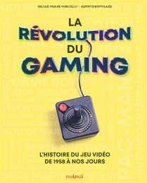 La Revolution Du Gaming : L'histoire Des Jeux Video De 1958 A Nos Jours 