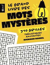 Le Grand Livre Des Mots Mysteres : 310 Grilles Thematiques Amusantes 
