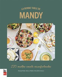 La Bonne Table De Mandy : 120 Recettes Sante Reconfortantes 