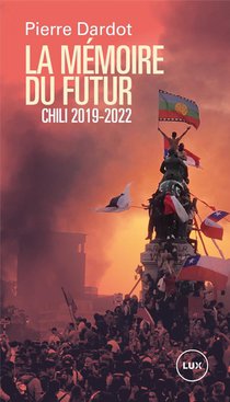 La Memoire Du Futur : Chili 2019-2022 