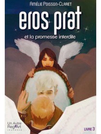 Eros Prat - T03 - Eros Prat Et La Promesse Interdite 