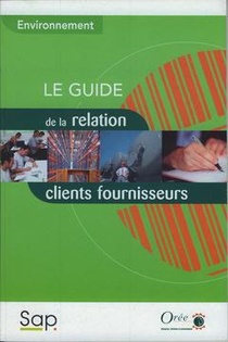 Environnement : Le Guide De La Relation Clients Fournisseurs 