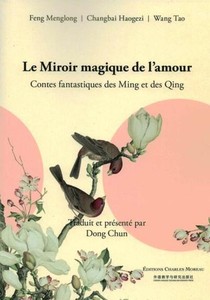 Le Miroir Magique De L'amour : Contes Fantastiques Des Ming Et Des Qing 
