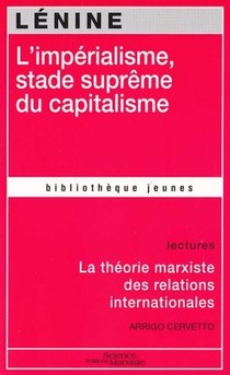 L'imperialisme, Stade Supreme Du Capitalisme ; La Theorie Marxiste Des Relations Internationales 
