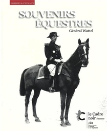 Souvenirs Equestres : General Wattel 
