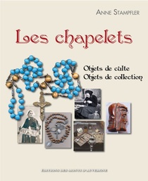 Les Chapelets ; Objets De Culte, Objets De Collection 