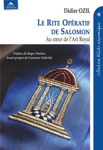 Le Rite Operatif De Salomon : Au Coeur De L'art Royal 