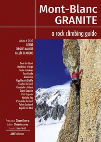 Mont Blanc Granite A Rock Climbing Guide T.4 : Geant, Cirque Maudit, Vallee Blanche 