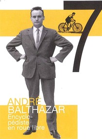 Andre Balthazar : Encyclopediste En Roue Libre 