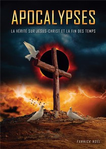 Apocalypses - La Verite Sur Jesus Christ Et 