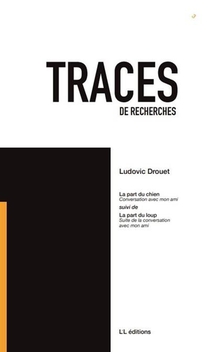 Traces De Recherches - T03 - La Part Du Chien Suivi De La Part Du Loup - Traces De Recherches 3 