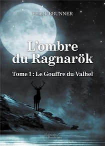 L'ombre Du Ragnarok T.1 ; Le Gouffre Du Valhel 