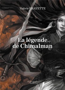 La Legende De Chimalman 