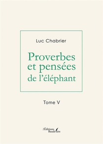 Proverbes Et Pensees De L'elephant Tome 5 