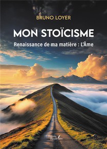 Mon Stoicisme : Renaissance De Ma Matiere : L'ame 