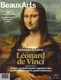Leonard De Vinci, Peintre Revolutionnaire, Ingenieur Fou, Architecte Incompris, Grand Seducteur... 