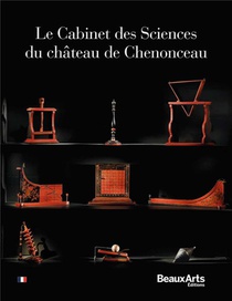 Le Cabinet De Physique Du Chateau De Chenonceau 