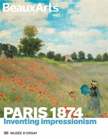 Paris 1874 : Inventer L'impressionnisme 