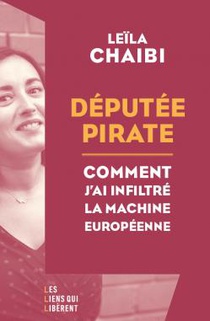 Depute Pirate : Comment J'ai Infiltre La Machine Europeenne 