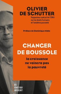 Changer De Boussole, La Croissance Ne Vaincra Pas La Pauvrete 