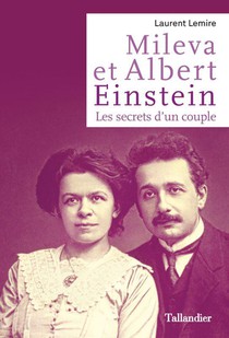 Mileva Et Albert Einstein : Les Secrets D'un Couple 