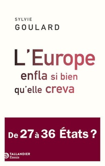 L'europe Enfla Si Bien Qu'elle Creva : De 27 A 36 Etats ? 