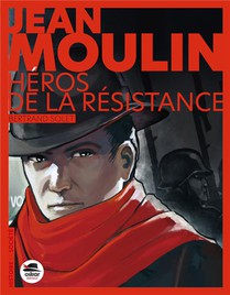 Jean Moulin, Heros De La Resistance 