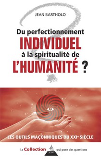 Du Perfectionnement Individuel A La Spiritualite De L'humanite ? 