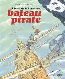 A Bord De L'aventure, Bateau Pirate 