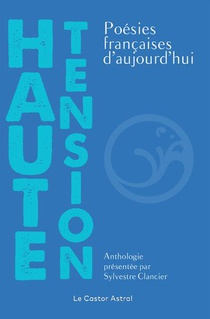 Haute Tension : Poesies Francaises D'aujourd'hui 