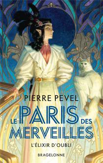Le Paris Des Merveilles Tome 2 : L'elixir D'oubli 