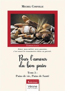 Pour L'amour Du Bon Pain T.3 : Pains De Vie, Pains De Sante 