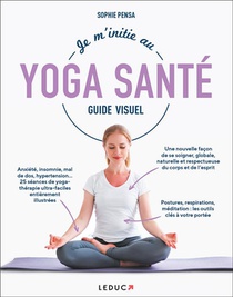 Yoga Sante ; Guide Visuel 