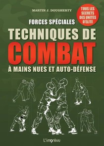 Forces Speciales ; Techniques De Combat A Mains Nues Et Auto-defense 