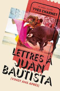 Lettres A Juan Bautista (vingt Ans Apres) 