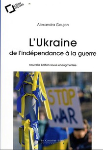 L'ukraine : De L'independance A La Guerre 