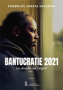 Bantucratie 2021 : La Revolte De L'esprit T.1 