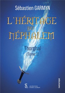 L'heritage Du Nephalem T.1 : Tthorghal 