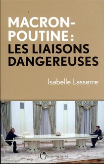 Macron-poutine : Les Liaisons Dangereuses 