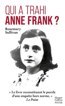 Qui A Trahi Anne Frank ? Le Livre Reconstituant Le Puzzle D'une Enquete Hors Norme 