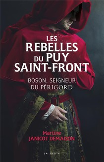 Rebelles Du Puy Saint-front : Boson Seigneur Du Perigord 