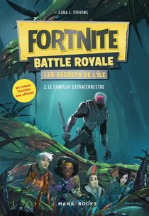 Fortnite Battle Royale - Les Secrets De L'ile Tome 2 : Le Complot Extraterrestre 