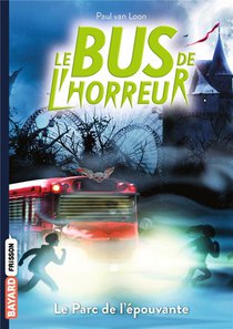 Le Bus De L'horreur T.6 ; Le Parc De L'epouvante 