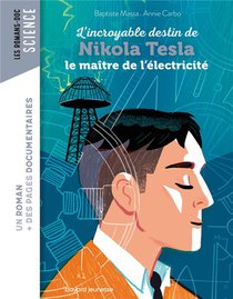 L'incroyable Destin De Nikola Tesla, Le Maitre De L'electricite 