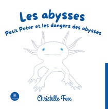 Les Abysses : Petit Peter Et Les Dangers Des Abysses 