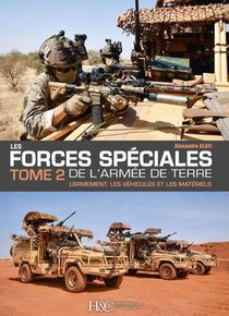 Les Forces Speciales Francaises De L'armee De Terre T.2 : L'armement, Les Vehicules Et Les Materiels 
