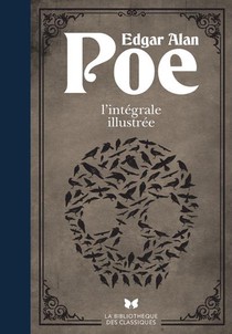 Edgar Allan Poe : L'integrale Illustree 